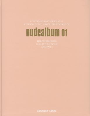 Nudealbum 01: Contemporary German &amp; International Nude Photography (Die Alben) cover image