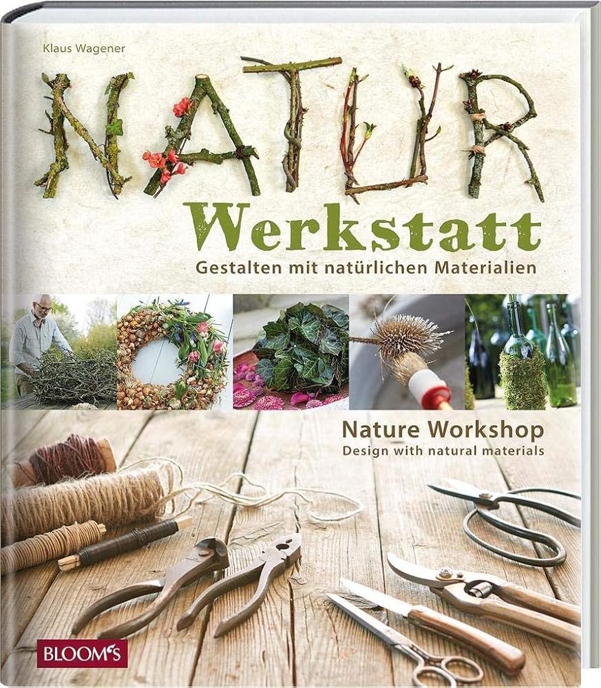 Naturwerkstatt: Gestalten mit natürlichen Materialien cover image