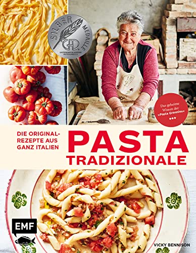 Pasta Tradizionale: Die Original-Rezepte aus ganz Italien - Das geheime Wissen der Pasta Grannies, Vicky Bennison