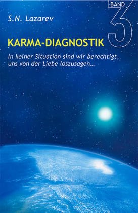 Karma-Diagnostik Band 3 - In keiner Situation sind wir berechtigt, uns von der Liebe loszusagen, Sergei Lazarev