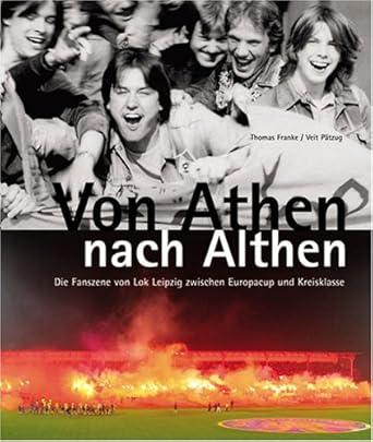 Von Athen nach Althen - Die Fanszene von LOK Leipzig zwischen Europacup und Kreisklasse cover image