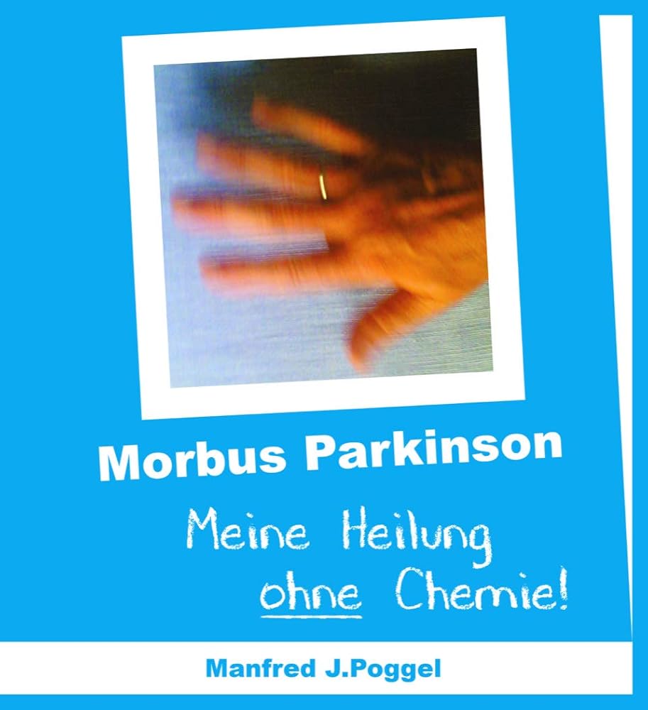 Morbus Parkinson - Meine Heilung ohne Chemie cover image