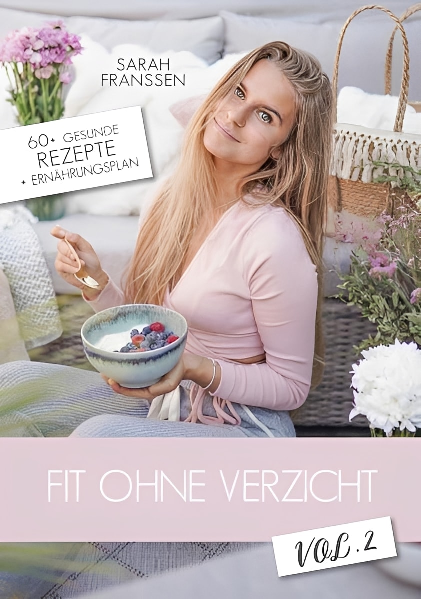 Fit ohne Verzicht Vol. 2: 60+ Gesunde Rezepte + Ernährungsplan