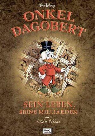 Disney: Don Rosa: Onkel Dagobert - Sein Leben, seine Milliarden, Don Rosa