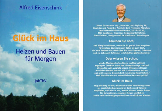 Glück im Haus: Heizen und Bauen für Morgen, Alfred Eisenschink