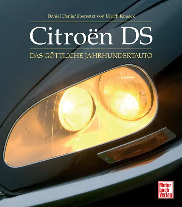Citroen DS: Das göttliche Jahrhundertauto, Daniel Denis