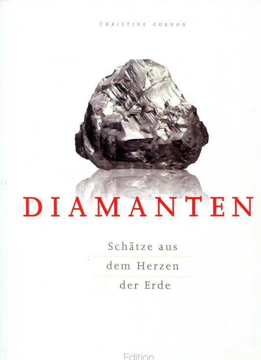 Diamanten: Schätze aus dem Herzen der Erde, Christine Gordon