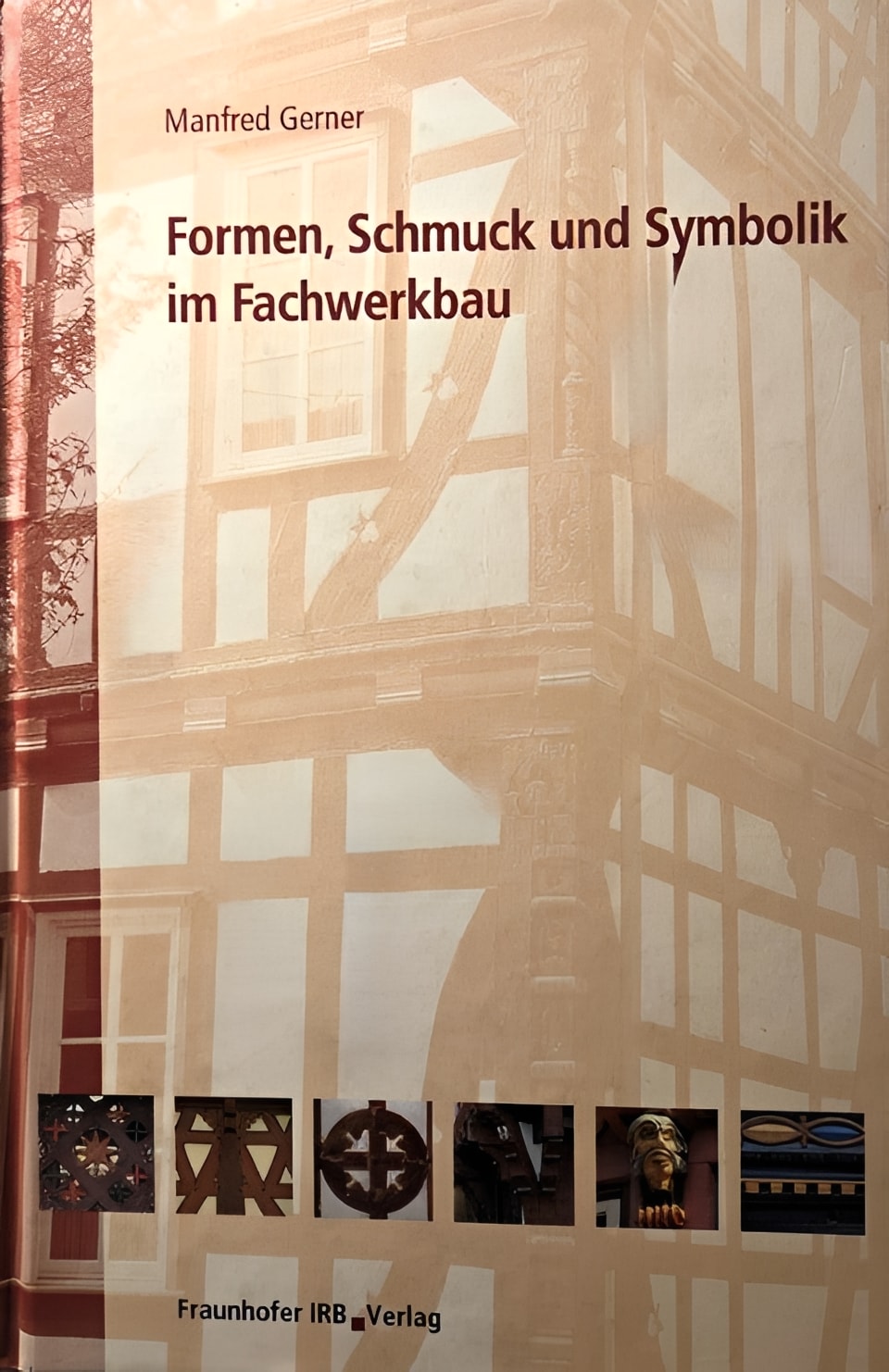 Formen, Schmuck und Symbolik im Fachwerkbau, Manfred Gerner