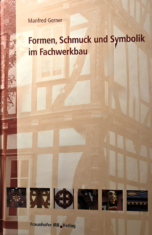 Formen, Schmuck und Symbolik im Fachwerkbau, Manfred Gerner