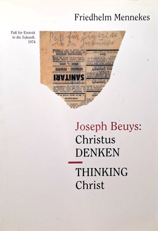 Joseph Beuys: Christus denken = thinking Christ, Friedhelm Mennekes