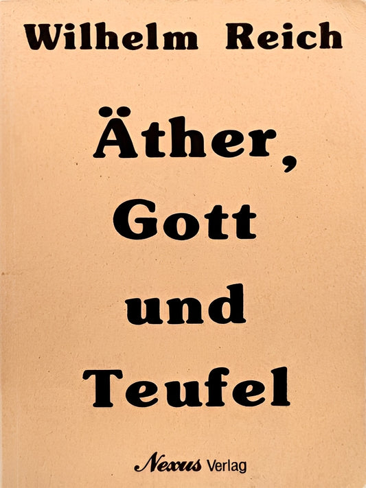 Äther, Gott und Teufel, Wilhelm Reich