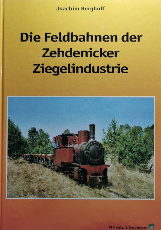 Die Feldbahnen der Zehdenicker Ziegelindustrie, Joachim Berghoff