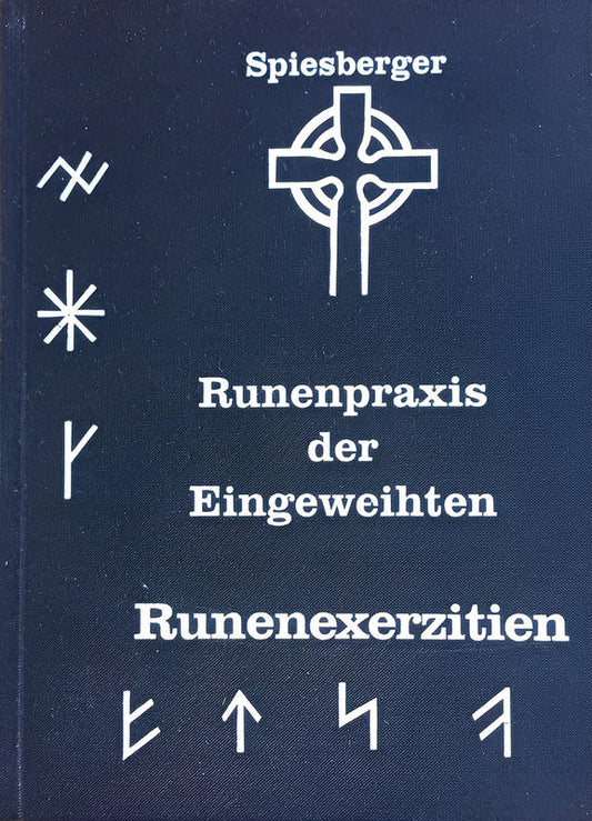 Runenpraxis der Eingeweihten: Runenexerzitien, Karl Spiesberger