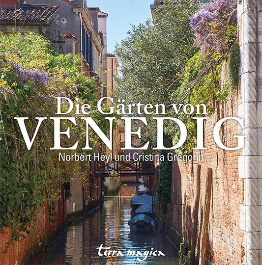 Die Gärten von Venedig, Norbert Heyl, Cristina Gregorin