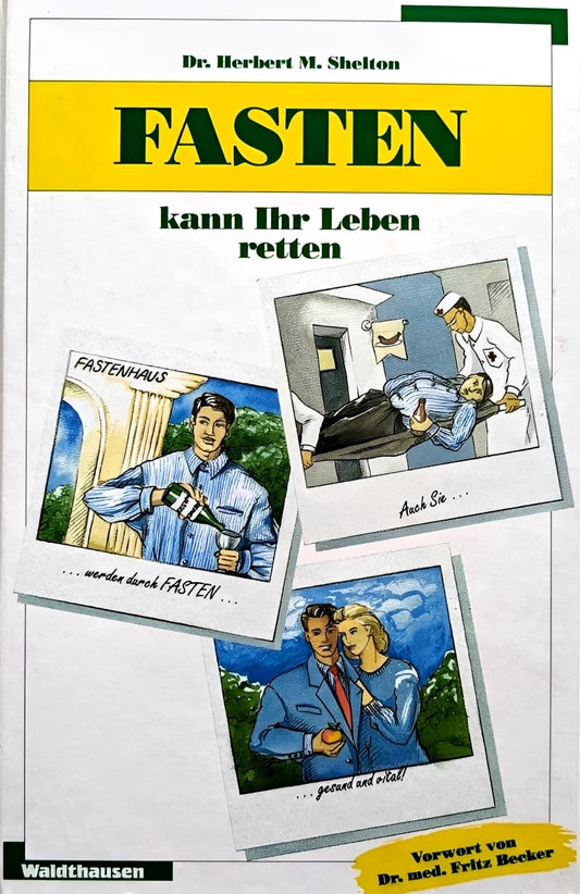 Fasten kann Ihr Leben retten, Herbert M. Shelton