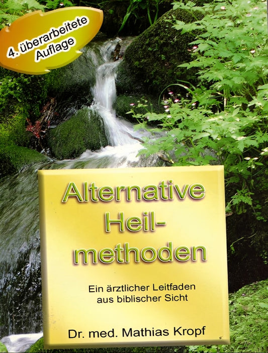 Alternative Heilmethoden aus biblischer Sicht. Ein Arzt berichtet