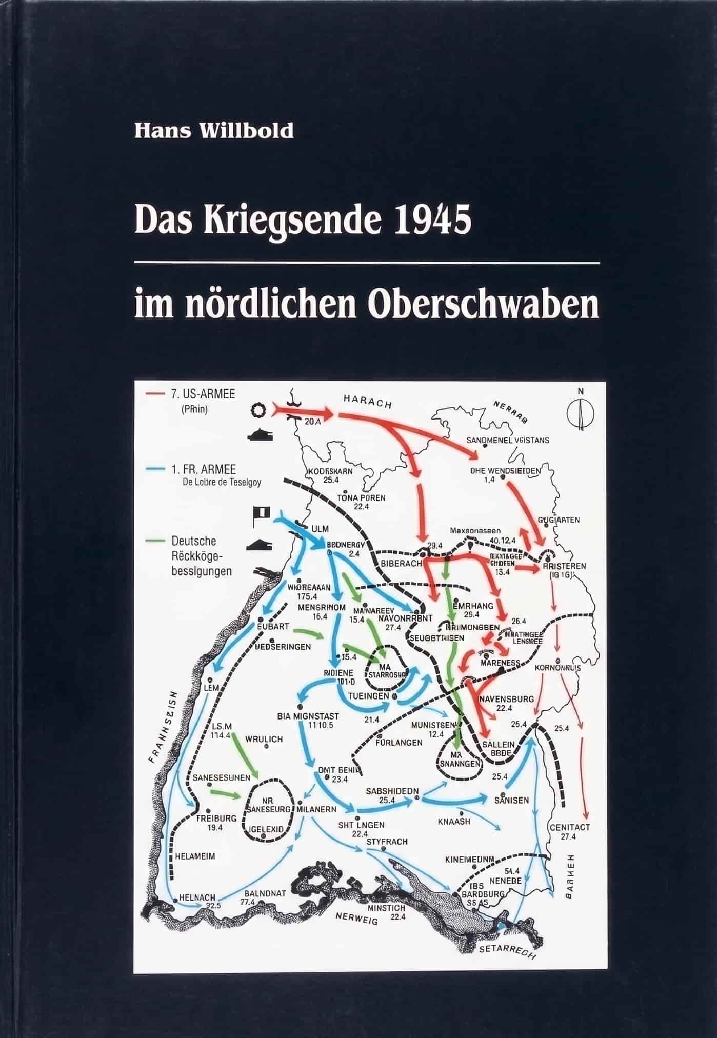 Das Kriegsende 1945 im nördlichen Oberschwaben, Hans Willbold