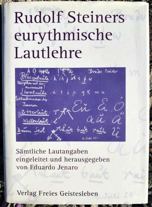 Rudolf Steiners eurythmische Lautlehre: Ein Handbuch für die Praxis, Eduardo Jenaro