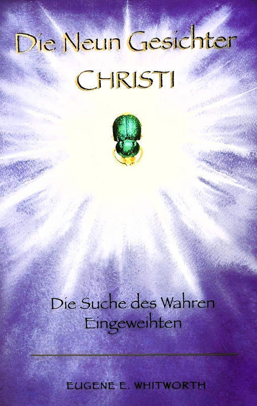 Die neun Gesichter Christi: Die Suche eines Wahren Eingeweihten, Eugene E. Whitworth