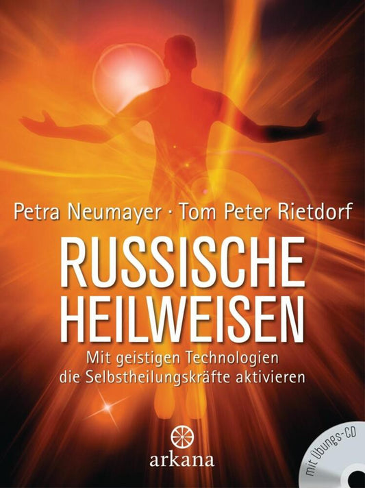 Russische Heilweisen, Selbstheilung, Petra Neumayer, Tom Peter Rietdorf