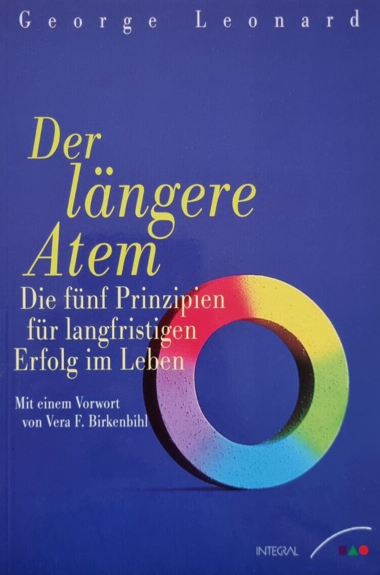 Der längere Atem - Die fünf Prinzipien für langfristigen Erfolg, George Leonard