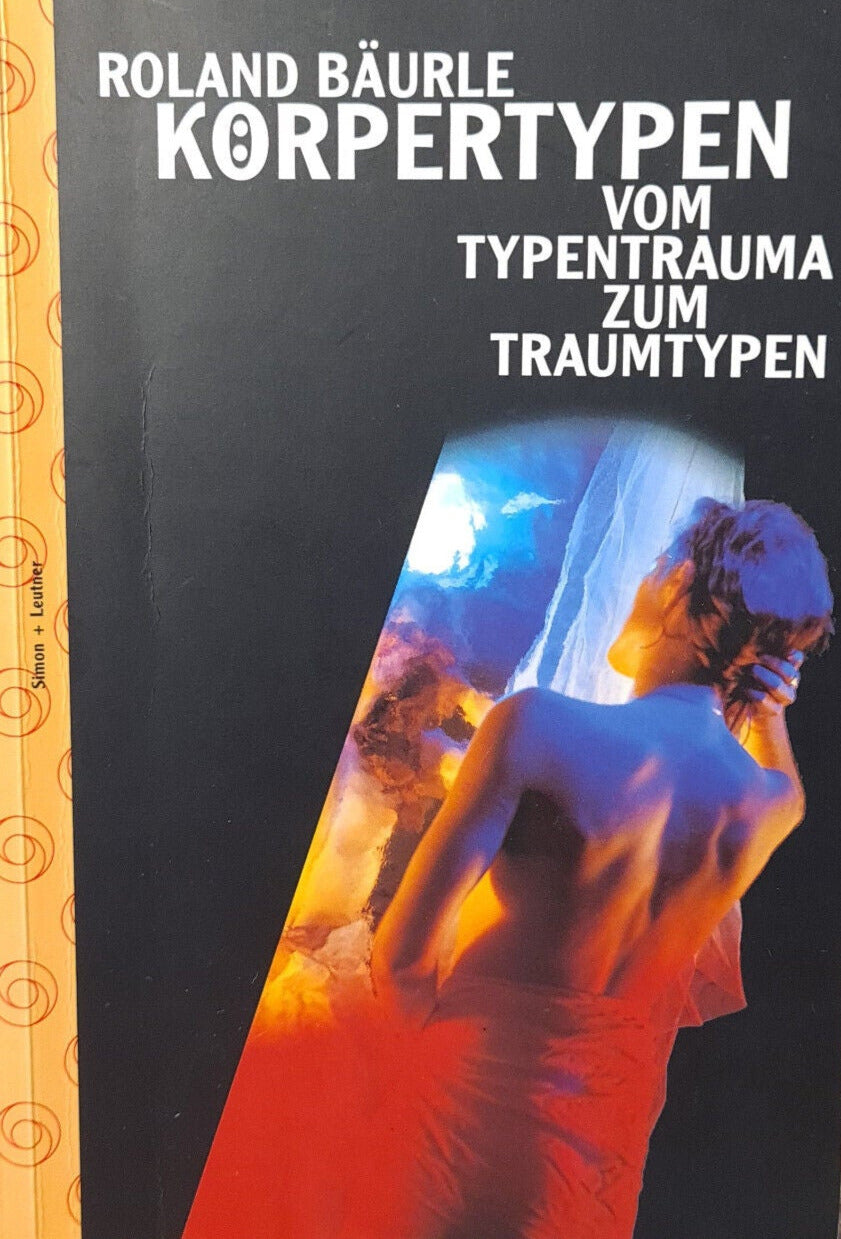 Körpertypen. Vom Typentrauma zum Traumtypen, Roland Bäurle, Naandi