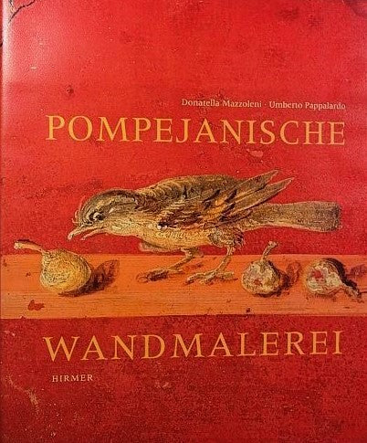 Pompejanische Wandmalerei: Architektur und illusionistische Dekoration, Donatella Mazzoleni, Umberto Pappalardo, Luciano Romano