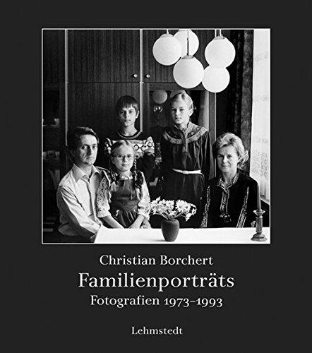 Familienportrats: Fotografien 1973-1993 Bove, Jens; Bertram, Mathias und Borchert, Christian