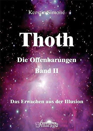Thoth - Die Offenbarungen, Bd.2: Das Erwachen aus der Illusion Simone, Kerstin