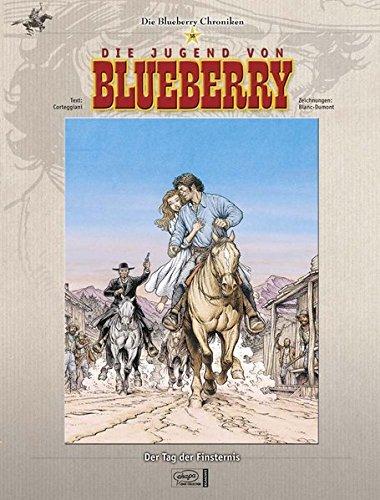 Blueberry Chroniken 18 - Die Jugend von Blueberry: Der Tag der Finsternis Blanc-Dumont, Michel und Corteggiani, Francois