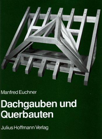 Dachgauben und Querbauten Euchner, Manfred