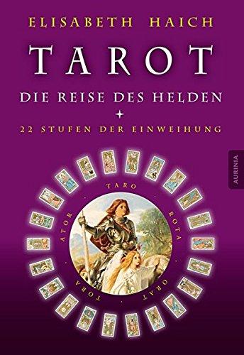 Tarot - Die Reise des Helden: Einweihung in 22 Stufen, Haich, Elisabeth, Quinque, Gabriele