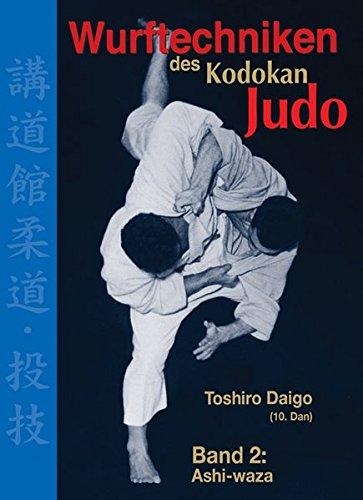 Wurftechniken des Kodokan Judo, Band 2: Ashi-waza; Daigo, Toshiro und Born, Dieter