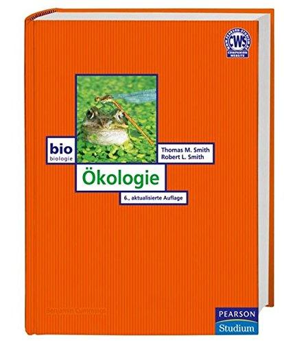 Okologie. Vom Organismus bis zum Okosystem (Pearson Studium - Biologie) Smith, Thomas M. und Smith, Robert L.