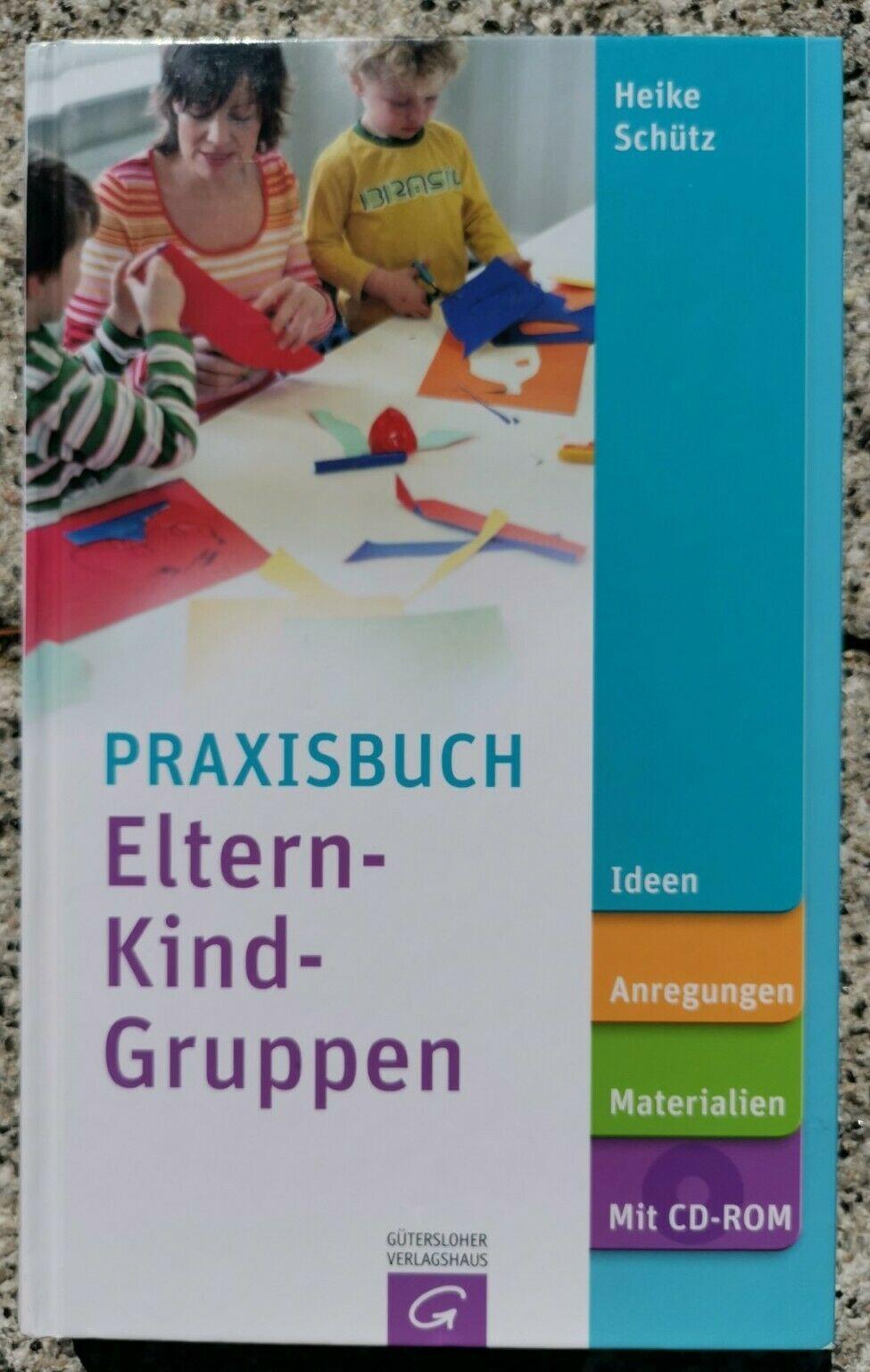 Praxisbuch Eltern-Kind-Gruppen: Ideen, Anregungen, Materialien. Sch�tz, Heike Jutta