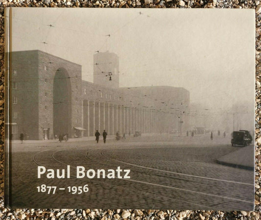 Paul Bonatz 1877-1956 (2010, Gebundene Ausgabe)