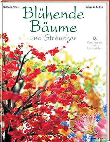 Blühende Bäume und Sträucher (DC International)  Allaire, Nathalie; LeSolliec, Esther