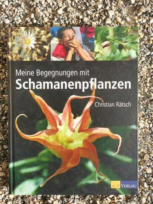 Meine Begegnungen mit Schamanenpflanzen, Rätsch, Christian