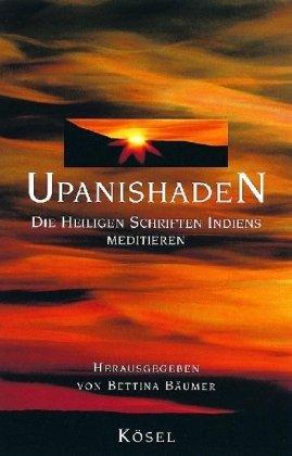 Upanishaden: Die Heiligen Schriften Indiens meditieren B�umer, Bettina