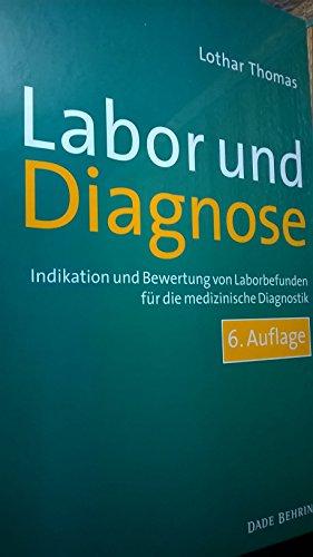Labor und Diagnose: Indikation und Bewertung von Laborbefunden fur die medizinische Diagnostik, Thomas, Lothar; Ansorg, R; Arndt, T und Barlage, T