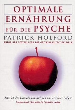 Optimale Ernahrung fur die Psyche Wolfgang Stoger und Patrick Holford