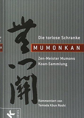 Mumonkan  - Die torlose Schranke: Zen-Meister Mumons Koan-Sammlung. - Kommentiert von Yamada Koun Roshi.
