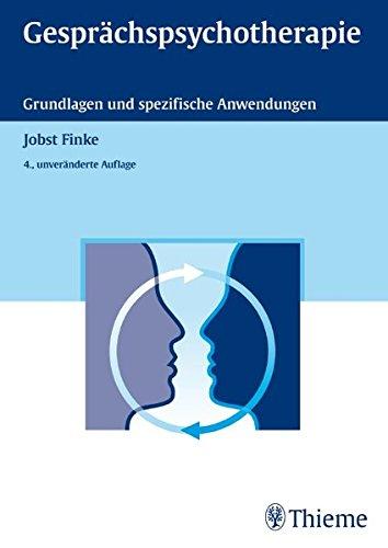 Gesprachspsychotherapie: Grundlagen und spezifische Anwendungen Finke, Jobst