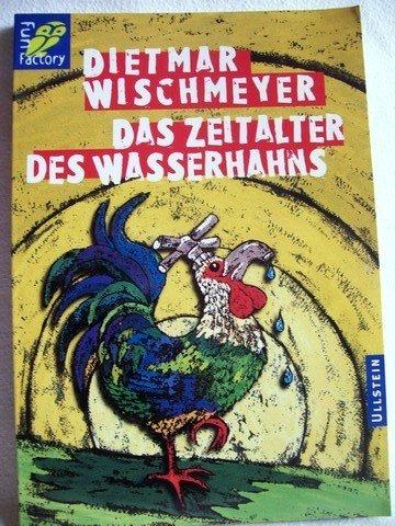 Das Zeitalter des Wasserhahns Dietmar Wischmeyer