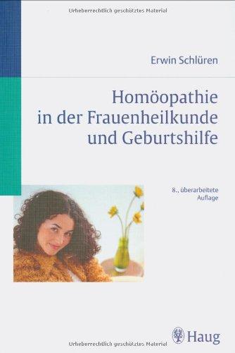 Homoöpathie der Frauenheilkunde und Geburtshilfe Schlüren, Erwin