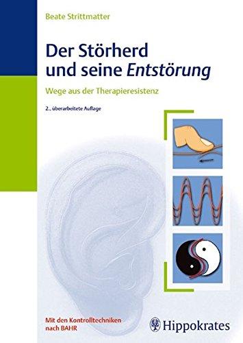 Der Störherd und seine Entstörung: Wege aus der Therapieresistenz, Strittmatter, Beate