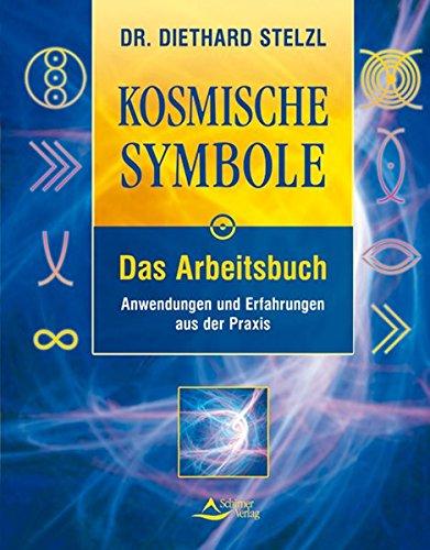 Kosmische Symbole. Das Arbeitsbuch: Anwendungen und Erfahrungen aus der Praxis, Stelzl, Diethard