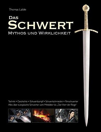 Das Schwert - Mythos und Wirklichkeit Laible, Thomas