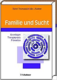 Familie und Sucht: Grundlagen - Therapiepraxis - Pr�vention