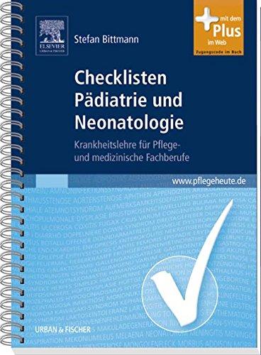 Checklisten Padiatrie und Neonatologie: Krankheitslehre fur Pflege- und medizinische Fachberufe - mit pflegeheute.de-Zugang, Bittmann, Stefan